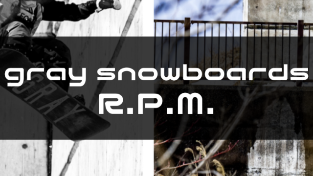 【gray snowboards】R.P.M. の評価やユーザーレビューは？グラトリに最適？