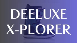 【DEELUXE】X-PLORERの評価レビュー!パウダーもハイクも快適な万能ブーツ