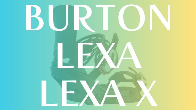 【BURTON】LEXA(レクサ)とLEXA Xの評価や違いは？型落ちやレビューも！