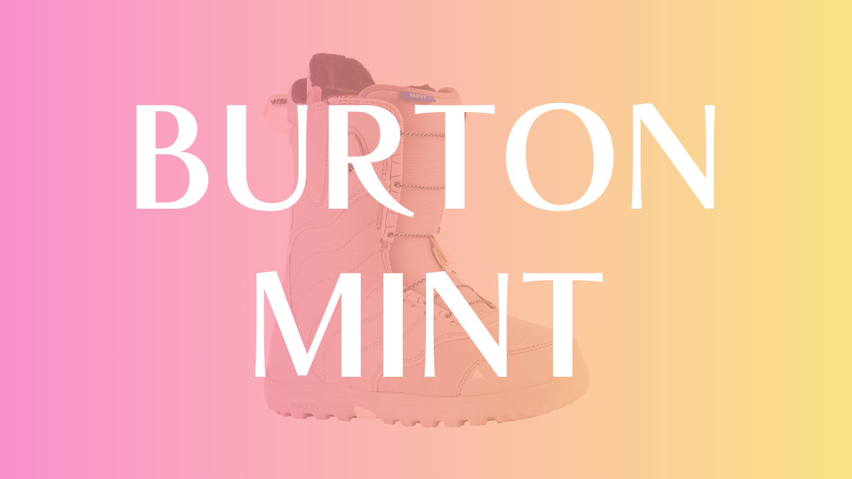【BURTON】ミントの評価はエントリーモデルで初心者に扱いやすいブーツ!