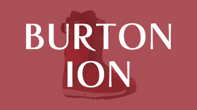 【BURTON】ION(アイオン)評価レビューやサイズ感は？ワイドフィットの違いは？