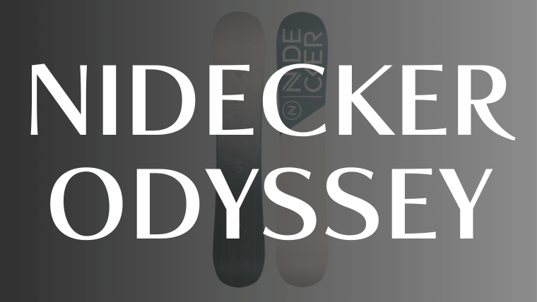 【NIDECKER】ODYSSEYの評価は多様なパウダーコンディションで力を発揮するボード！