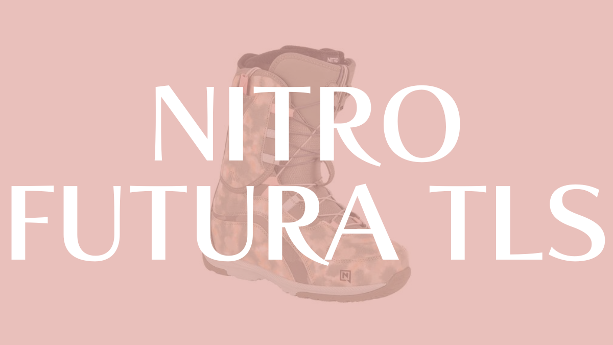 【NITRO】FUTURA(フーツラ)TLSの評価はレベルを問わずフリースタイルにおすすめなレディースブーツ！