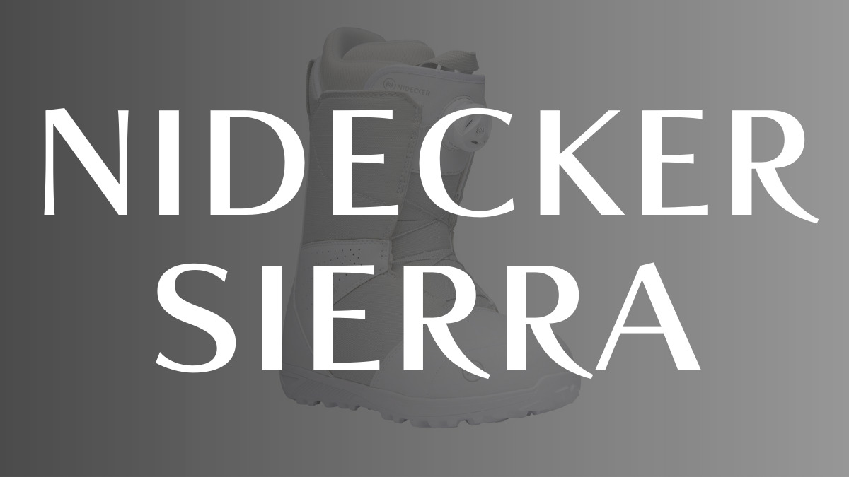 【NIDECKER】SIERRAの評価は入門モデルで初心者向けなブーツ！足元のルーズな感覚があり！