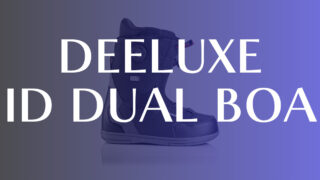 【DEELUXE】ID DUAL BOAの評価はIDシリーズ最軽量モデル！パーク・グラトリ適性が高め！