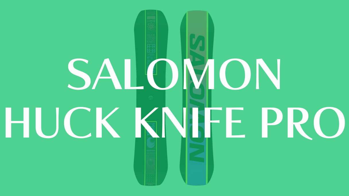 【SALOMON】HUCK KNIFE PROの評価は？フリースタイル向け性能を徹底解説