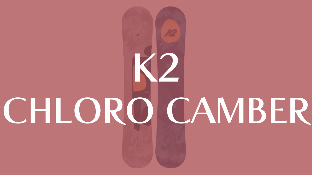 【K2】CHLORO CAMBERの評価は?特徴・性能・価格を総合的に分析