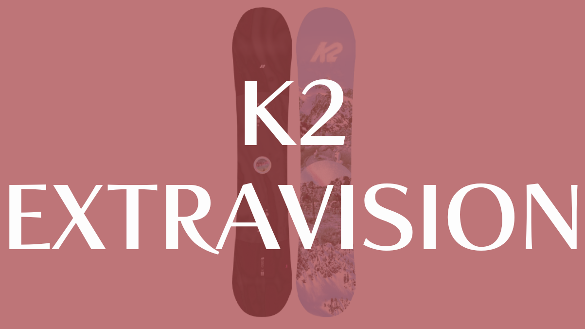 【K2】EXTRAVISIONの評価|パウダーもカービングも快適な実力