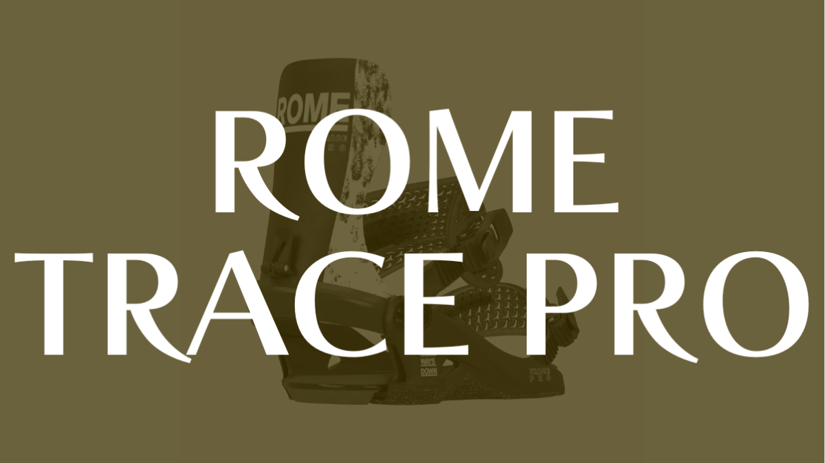【ROME】TRACE PROは硬い?評価で分かる最適な滑りとユーザー像