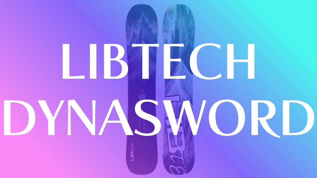 【LIBTECH】DYNASWORDの評価｜キレキレのカービングマシンを乗りこなせ