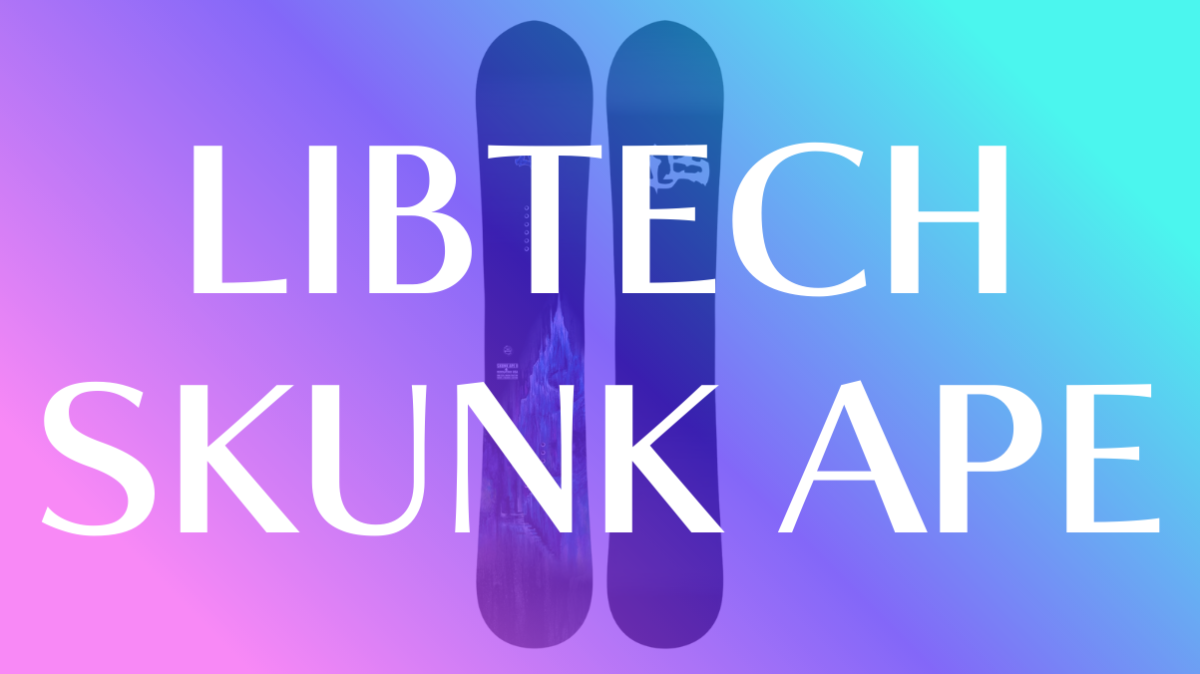 【LIBTECH】SKUNK APEでドラグ知らずのカービングを！デカ足の救世主！