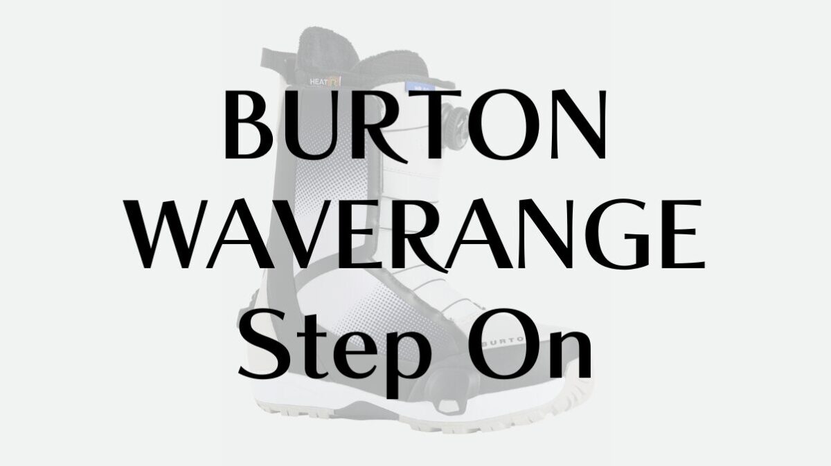 【BURTON】ウェイブレンジStepOnの実力を徹底検証！ゲレンデを遊び尽くす相棒！
