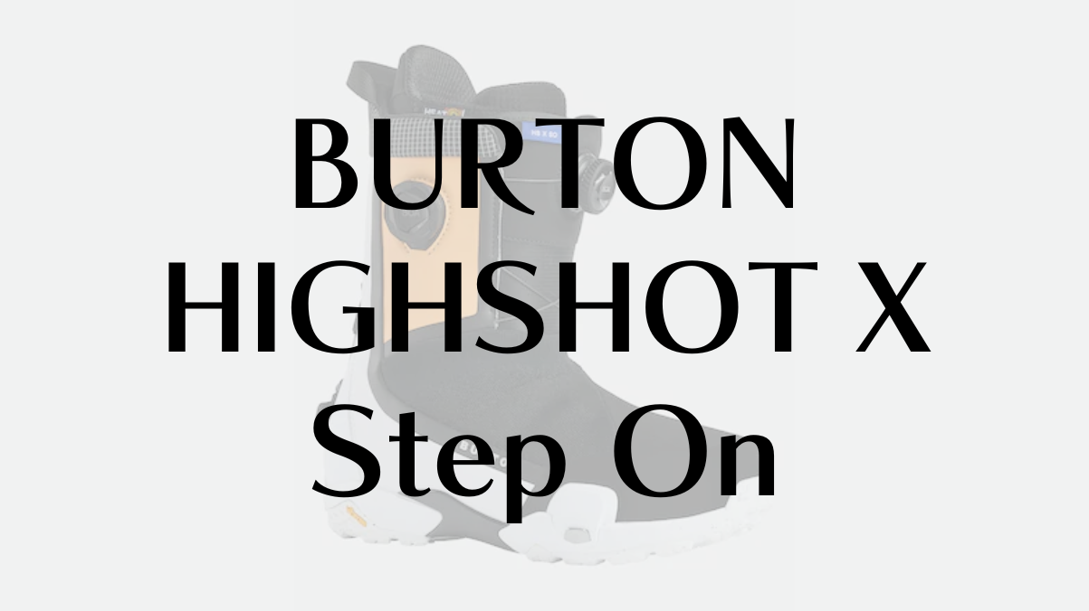 【BURTON】ハイショット X Step Onを徹底評価！硬いフレックスは正義か？